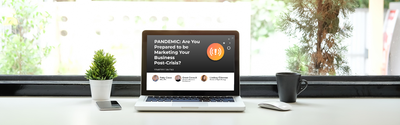 Laptop with webinar “Pandemic: Are You Prepared to be Marketing Your Business Post-Crisis?”